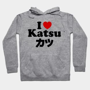 I Heart [Love] Katsu カツ Hoodie